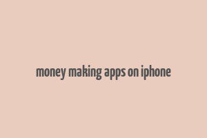 money making apps on iphone