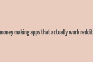 money making apps that actually work reddit