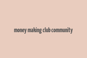 money making club community