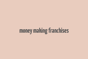 money making franchises