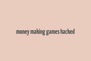 money making games hacked