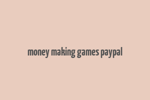 money making games paypal