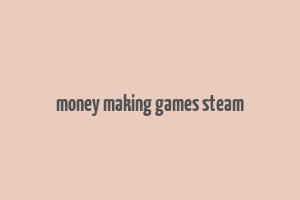 money making games steam