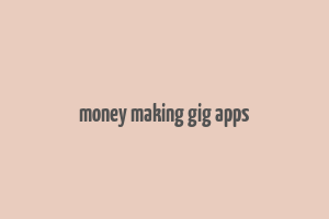 money making gig apps