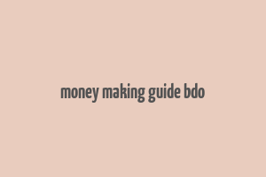 money making guide bdo