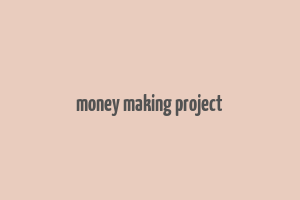 money making project