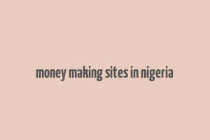 money making sites in nigeria