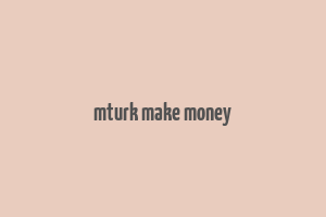 mturk make money