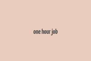 one hour job