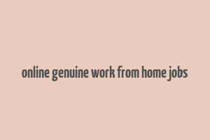 online genuine work from home jobs