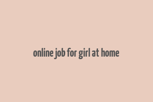 online job for girl at home