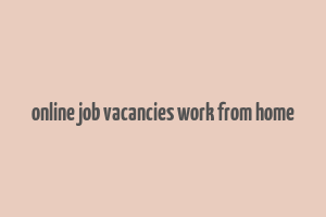 online job vacancies work from home