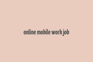 online mobile work job