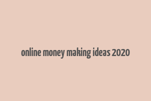 online money making ideas 2020