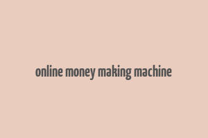 online money making machine