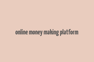 online money making platform