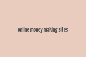 online money making sites