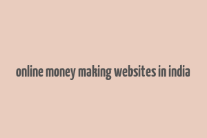 online money making websites in india