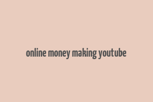 online money making youtube