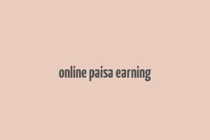 online paisa earning