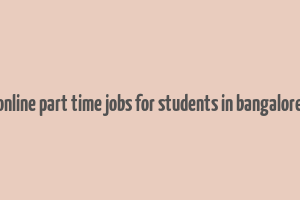 online part time jobs for students in bangalore