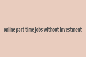 online part time jobs without investment