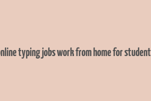 online typing jobs work from home for students