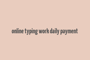 online typing work daily payment