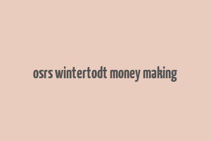 osrs wintertodt money making