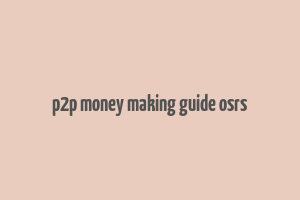 p2p money making guide osrs