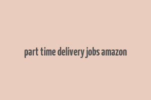 part time delivery jobs amazon