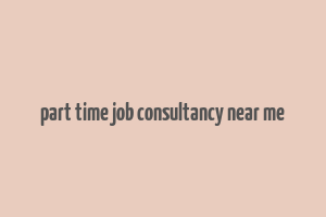 part time job consultancy near me