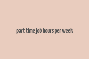 part time job hours per week