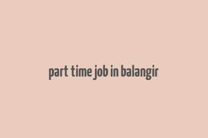 part time job in balangir