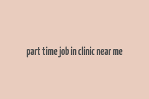 part time job in clinic near me