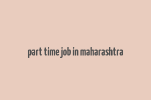 part time job in maharashtra