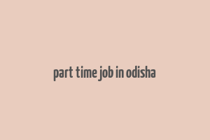 part time job in odisha