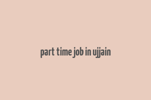 part time job in ujjain