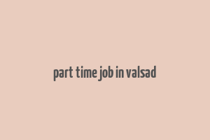 part time job in valsad