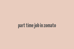 part time job in zomato