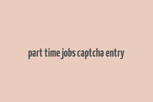 part time jobs captcha entry