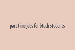 part time jobs for btech students