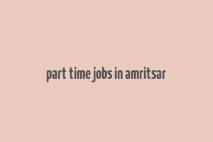 part time jobs in amritsar