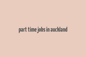 part time jobs in auckland