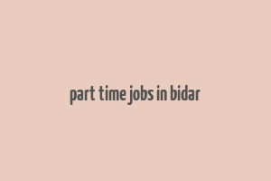 part time jobs in bidar