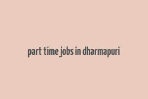 part time jobs in dharmapuri