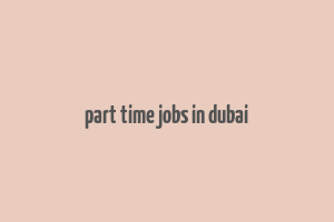 part time jobs in dubai