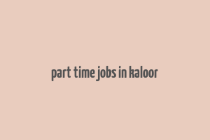 part time jobs in kaloor