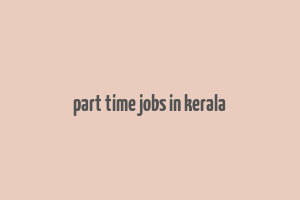 part time jobs in kerala