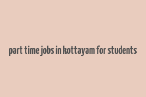 part time jobs in kottayam for students